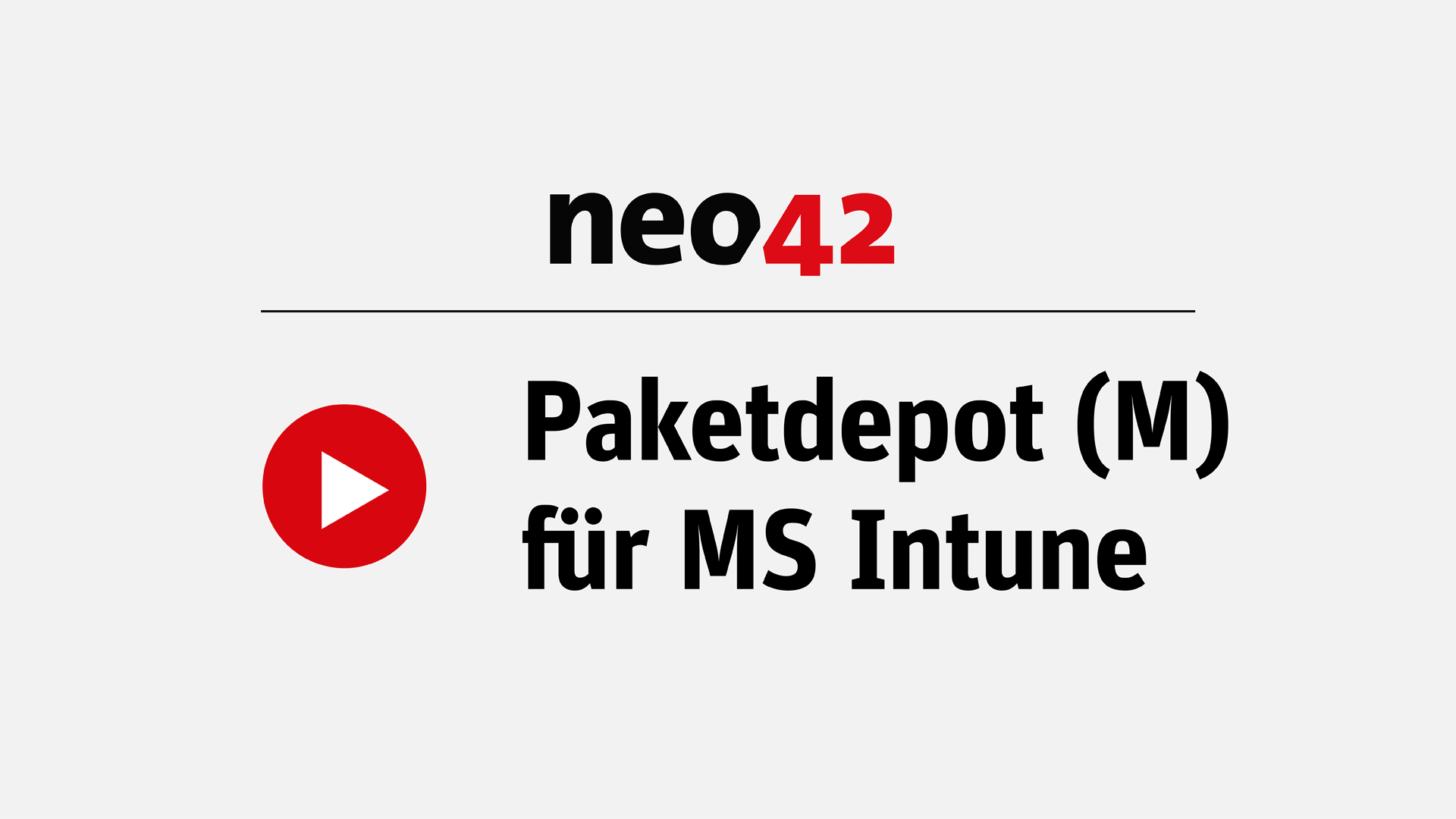 Webinar-Aufzeichnung neo42 Paketdepot M für MS Intune